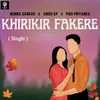 About Khirikir Fakere - Single Song